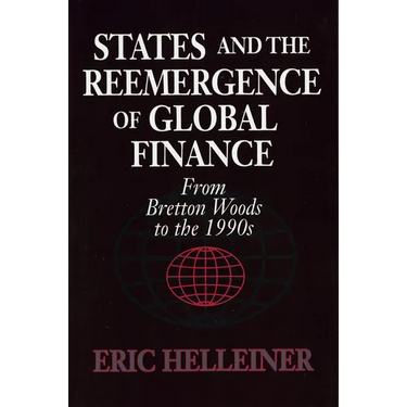 States and the Reemergence of Global Finance: From Bretton Woods to the 1990s