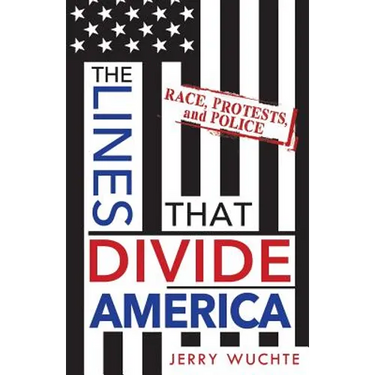 The Lines That Divide America: Race, Protests, and Police