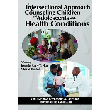 An Intersectional Approach to Counseling Children and Adolescents with Health Conditions