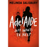 Adelaide Just Wants to Help ...