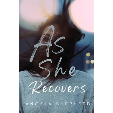 As She Recovers