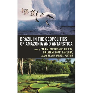 Brazil in the Geopolitics of Amazonia and Antarctica