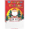 Would you rather game book: Would you rather book for kids: Christmas Edition: A Fun Family Activity Book for Boys and Girls Ages 6, 7, 8, 9, 10,