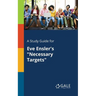 A Study Guide for Eve Ensler's "Necessary Targets"