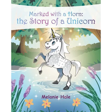 Marked with a Horn: the Story of a Unicorn