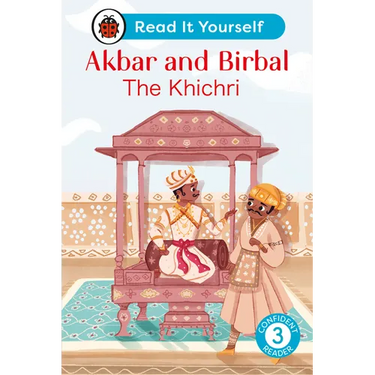 Akbar and Birbal: The Khichri: Read It Yourself - Level 3 Confident Reader