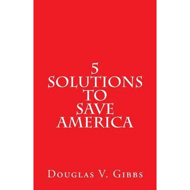 5 Solutions to Save America