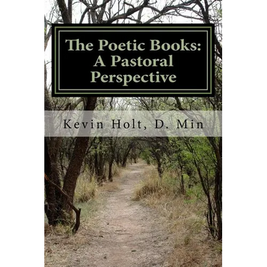 The Poetic Books: A Pastoral Perspective: A Pastoral Perspective
