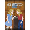 Has Anyone Seen My Doppelgänger?