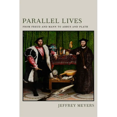 Parallel Lives: From Freud and Mann to Arbus and Plath