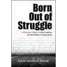Born Out of Struggle: Critical Race Theory, School Creation, and the Politics of Interruption