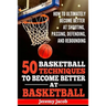 How To Ultimately Become Better At Shooting, Passing, Defending, and: 50 Basketball Techiqunes To Become Better At Basketball