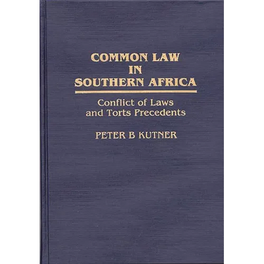 Common Law in Southern Africa: Conflict of Laws and Torts Precedents