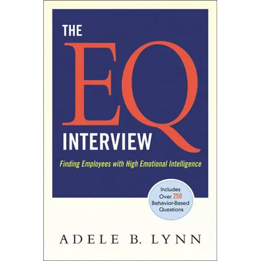 The EQ Interview: Finding Employees with High Emotional Intelligence (Special)