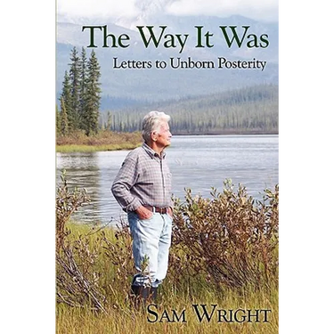 The Way It Was: Letters to Unborn Posterity