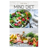 The New Mind Diet: Easy, Quick and Delicious Recipes and Cookbook for Enhancing Brain Function, Treating and Helping Prevent Alzheimer's and Dementia
