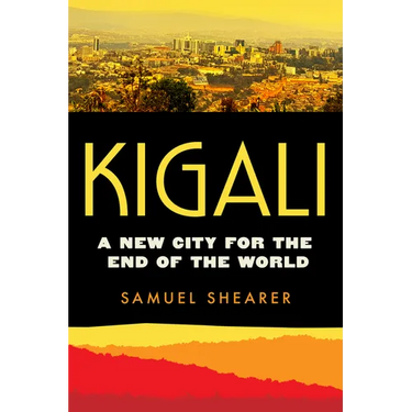 Kigali: A New City for the End of the World Volume 20