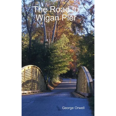 The Road to Wigan Pier