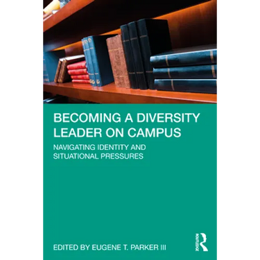 Becoming a Diversity Leader on Campus: Navigating Identity and Situational Pressures