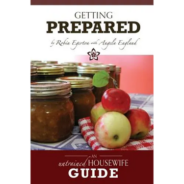 The Untrained Housewife's Guide to Getting Prepared: Surviving Emergencies Without Stress