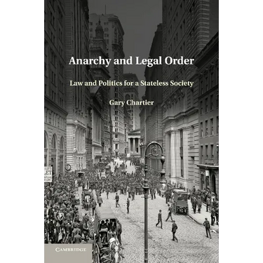 Anarchy and Legal Order: Law and Politics for a Stateless Society