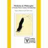 Medicine & Philosophy: A Twenty-First Century Introduction
