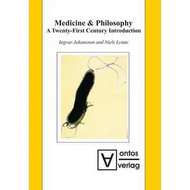 Medicine & Philosophy: A Twenty-First Century Introduction
