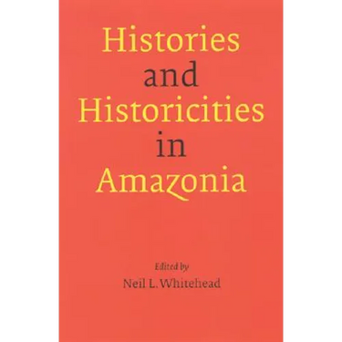 Histories and Historicities in Amazonia