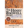 The Henry Bagwell Story: English Adventurer, Virginia Planter (1589-1663)