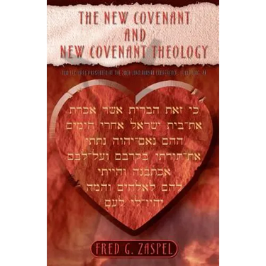 The New Covenant and New Covenant Theology