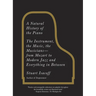 A Natural History of the Piano: The Instrument, the Music, the Musicians--From Mozart to Modern Jazz and Everything in Between