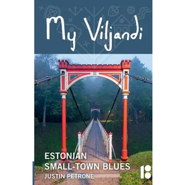 My Viljandi: Estonian Small-Town Blues