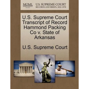U.S. Supreme Court Transcript of Record Hammond Packing Co V. State of Arkansas