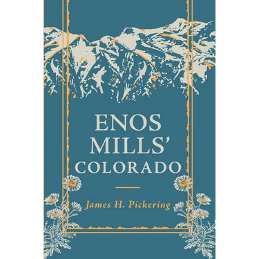 Enos Mills' Colorado