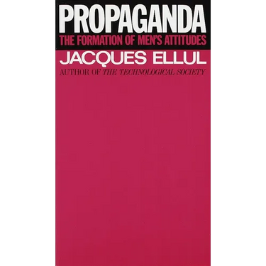 Propaganda: The Formation of Men's Attitudes