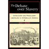 The Debate Over Slavery: Antislavery and Proslavery Liberalism in Antebellum America