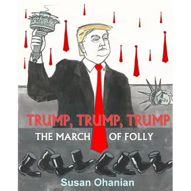 Trump, Trump, Trump: The March of Folly