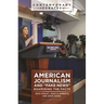 American Journalism and Fake News: Examining the Facts