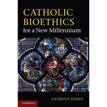 Catholic Bioethics for a New Millennium