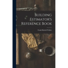 Building Estimator's Reference Book