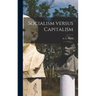 Socialism Versus Capitalism