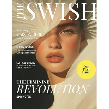 The Swish Magazine Spring 2025 Issue: The Feminine Revolution