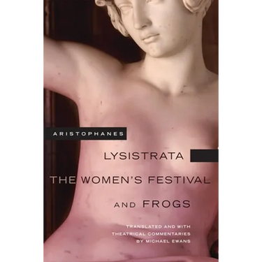 Lysistrata, The Women's Festival, and Frogs