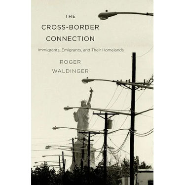 Cross-Border Connection: Immigrants, Emigrants, and Their Homelands