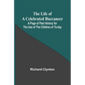 The Life of a Celebrated Buccaneer: A Page of Past History for the Use of the Children of To-day