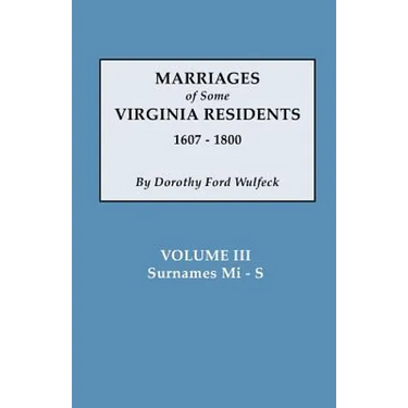 Marriages of Some Virginia Residents, Vol. III