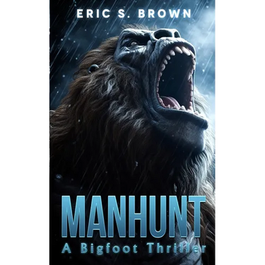 Manhunt: A Bigfoot Thriller