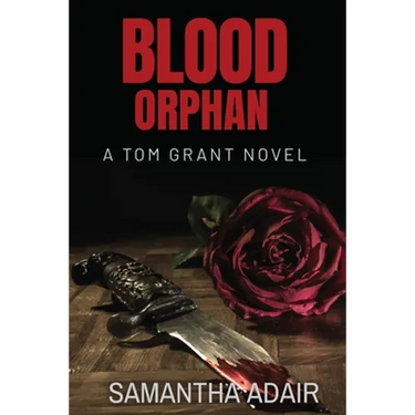 Blood Orphan: A Tom Grant Novel