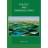 Politics and Universal Ethics