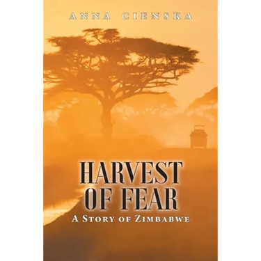 Harvest of Fear: A Story of Zimbabwe
